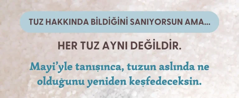 Mayi Tuz - Doğal Kaynak Tuzu