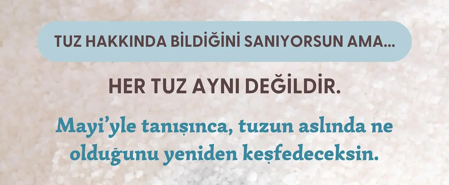 Mayi Tuz - Doğal Kaynak Tuzu